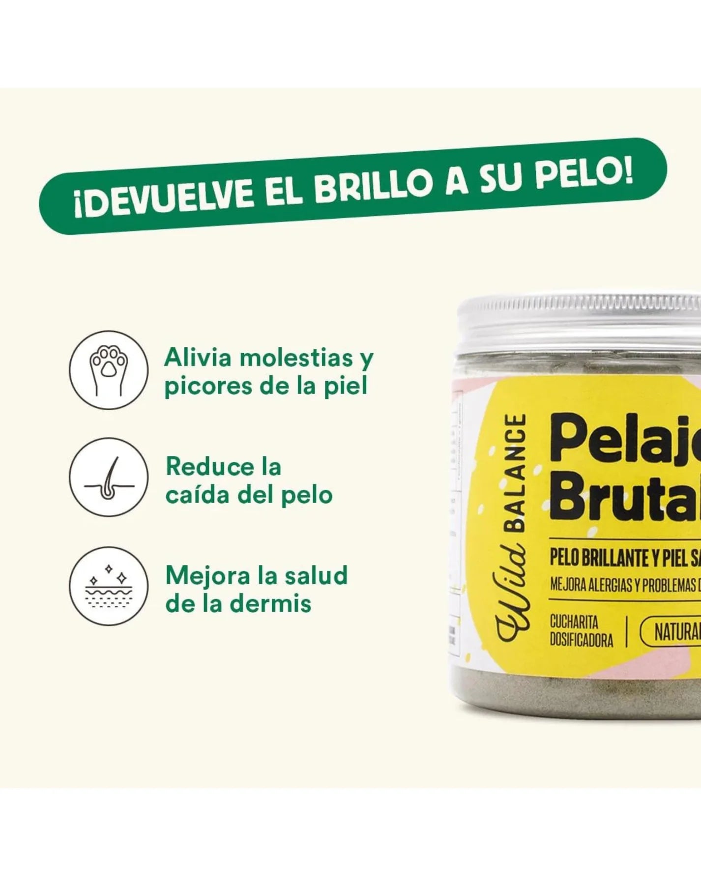 Pelaje Brutal - Wild Balance